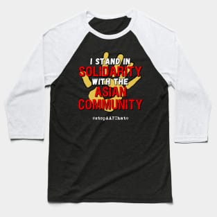 I stand in solidarity with the asian community - #stopaapihate Baseball T-Shirt